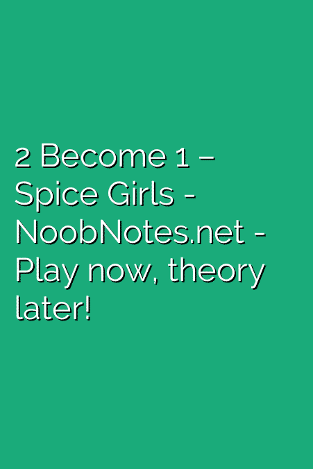 2 Become 1 – Spice Girls