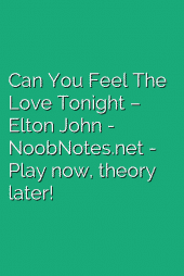 Can You Feel The Love Tonight – Elton John