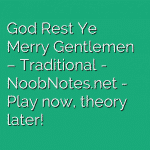 God Rest Ye Merry Gentlemen – Traditional