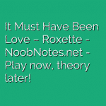 It Must Have Been Love – Roxette