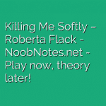 Killing Me Softly – Roberta Flack