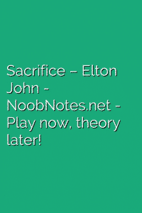 Sacrifice Official by Elton John / lyrics / Chords / Karaoke 