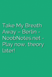 Take My Breath Away – Berlin
