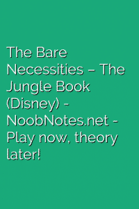 The Bare Necessities – The Jungle Book (Disney)