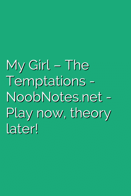 My Girl The Temptations Letter Notes For Beginners Music Notes For Newbies