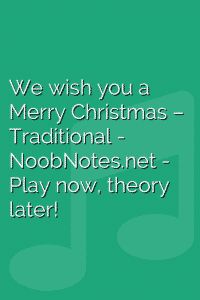 We wish you a Merry Christmas – Traditional