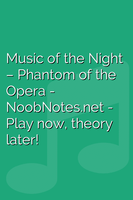 Music of the Night – Phantom of the Opera