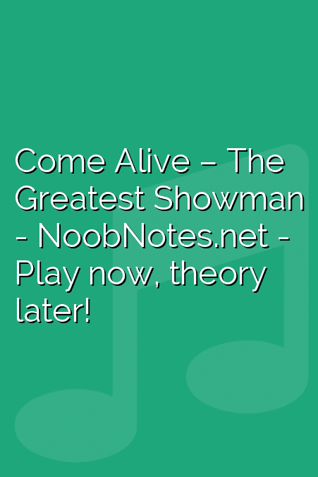 Come Alive – The Greatest Showman