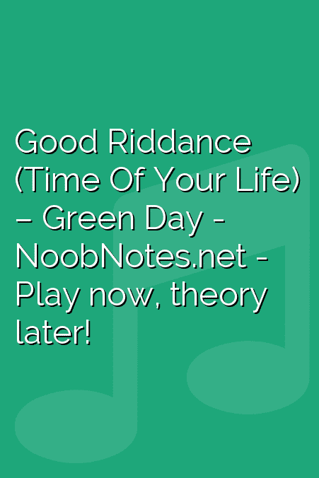 Good Riddance (Time Of Your Life) – Green Day