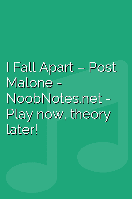 I Fall Apart Post Malone Letter Notes For Beginners Music