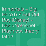 Immortals – Big Hero 6 / Fall Out Boy (Disney)