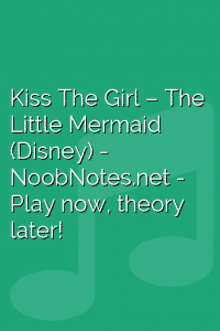 Kiss The Girl – The Little Mermaid (Disney)