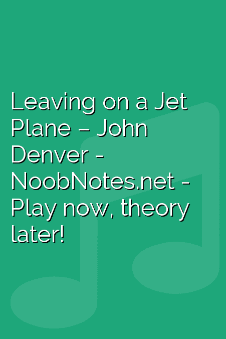Leaving on a Jet Plane – John Denver
