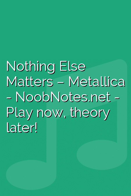 Nothing Else Matters – Metallica