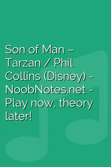 Son of Man – Tarzan / Phil Collins (Disney)