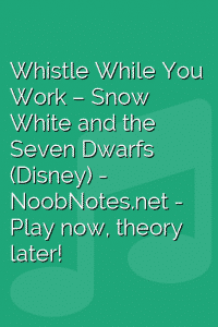 Whistle While You Work – Snow White and the Seven Dwarfs (Disney)
