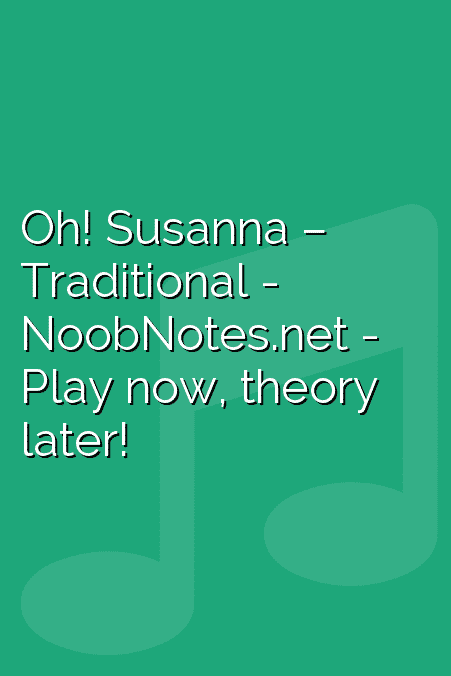 Oh! Susanna – Traditional