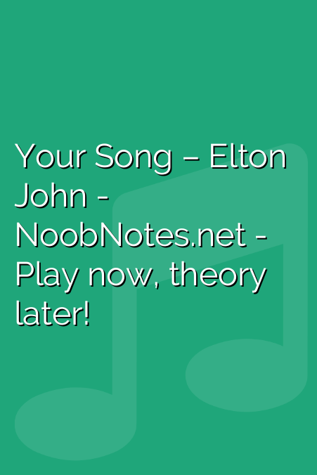 Your Song Elton John Letter Notes For Beginners Music Notes