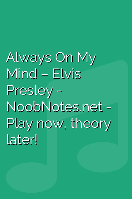 Always On My Mind – Elvis Presley