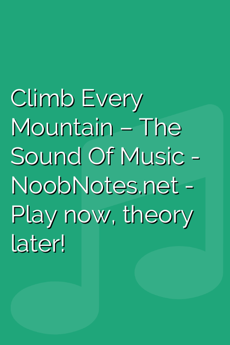 Climb Every Mountain – The Sound Of Music