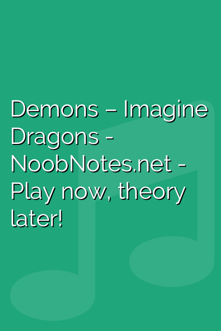 Demons Imagine Dragons Letter Notes For Beginners Music Notes