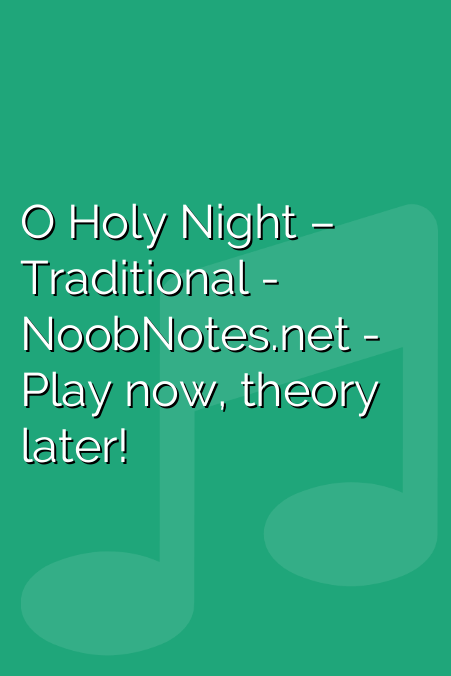 Oh Holy Night Piano Letter Notes And Tin Whistle Tab - Irish folk songs