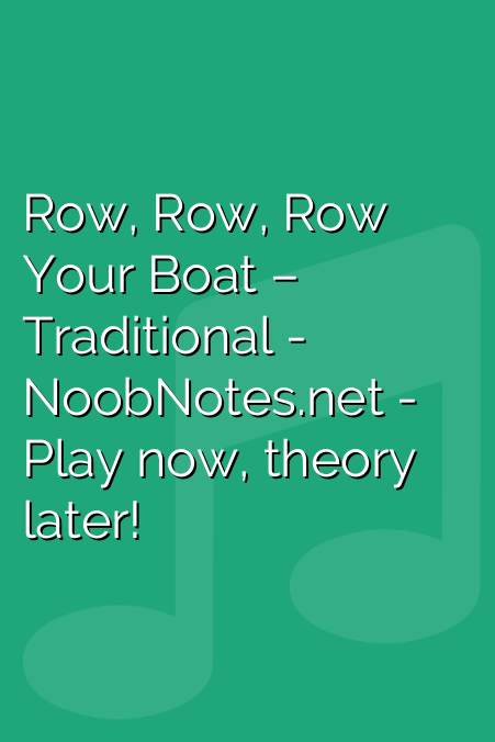Row, Row, Row Your Boat – Traditional