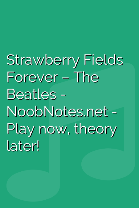 Strawberry Fields Forever – The Beatles