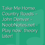 Take Me Home, Country Roads – John Denver