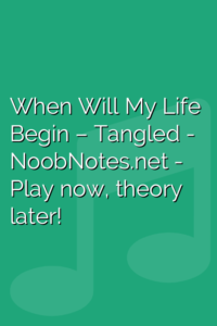 When Will My Life Begin – Tangled