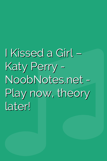 I Kissed a Girl – Katy Perry