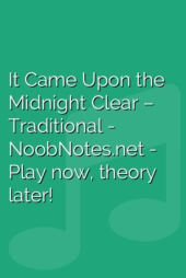 It Came Upon the Midnight Clear –  Traditional