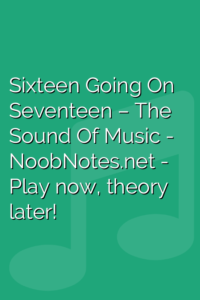 Sixteen Going On Seventeen – The Sound Of Music