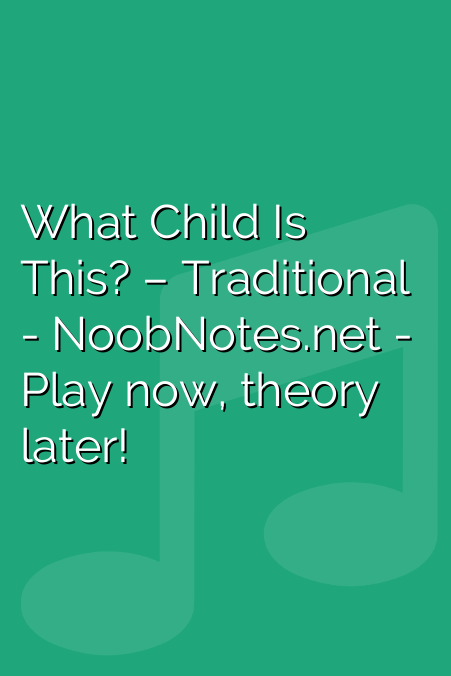 What Child Is This? – Traditional