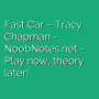 Fast Car - Tracy Chapman