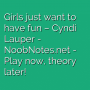 Girls just want to have fun - Cyndi Lauper