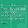 King of the Road - Think! Road Safety Hedgehogs