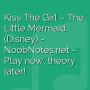 Kiss The Girl - The Little Mermaid (Disney)