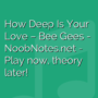 How Deep Is Your Love - Bee Gees