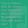 You're A Mean One, Mr. Grinch - How the Grinch Stole Christmas