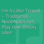 I'm A Little Teapot - Traditional