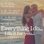 Everything I Do, I Do It for You - Bryan Adams